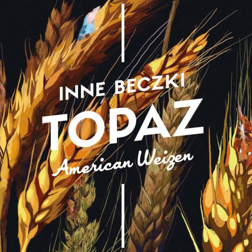 Inne Beczki - Topaz - American Weizen